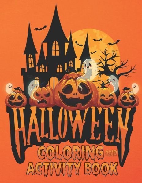 Halloween Coloring And Activity Book - Mbybd Press - Bøger - Independently Published - 9798678213082 - 23. august 2020
