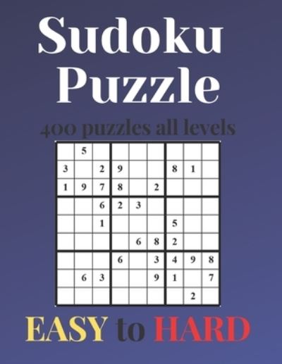 SUDOKU PUZZLES - 400 puzzles all levels ( 100 esay - 100 medium - 100 hard - 100 very hard - With answers): sudoku puzzle esay to hard - sudoku puzzle books - sudoku puzzle books for adults - sudoku puzzle books easy to hard - sudoku puzzle books - - Book - Beautiful Goats - Livros - Independently Published - 9798683150082 - 6 de setembro de 2020