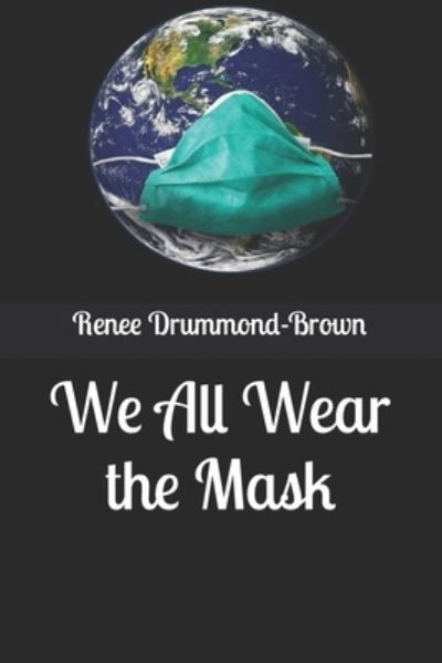 Cover for Renee Drummond-Brown · We All Wear the Mask (Taschenbuch) (2020)