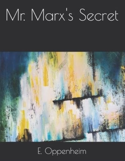 Cover for E Phillips Oppenheim · Mr. Marx's Secret (Pocketbok) (2021)