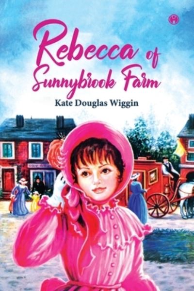 Cover for Kate Douglas Wiggin · Rebecca of Sunnybrook Farm (Paperback Book) (2021)