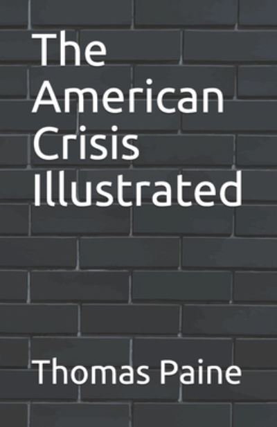 Cover for Thomas Paine · The American Crisis Illustrated (Paperback Bog) (2021)