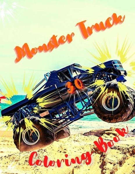 Monster Truck Coloring Book: Amazing Collection of Cool Monsters Trucks, Coloring Book for Boys and Girls Who Really Love To Coloring - I S Art - Books - Independently Published - 9798746606082 - April 30, 2021