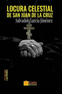 Cover for Salvador Garcia Jimenez · Locura celestial de San Juan de la Cruz (Paperback Book) (2021)