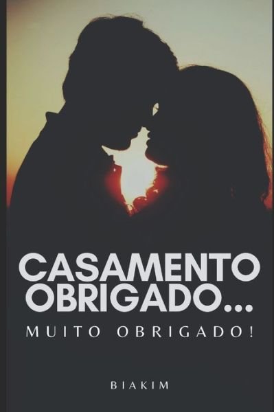 Cover for Biakim · Casamento Obrigado... Muito Obrigado! (Paperback Book) (2022)