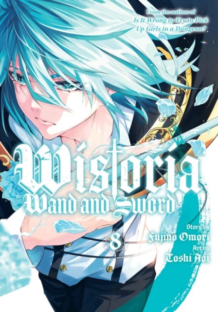 Toshi Aoi · Wistoria: Wand and Sword 8 - Wistoria: Wand and Sword (Paperback Book) (2024)
