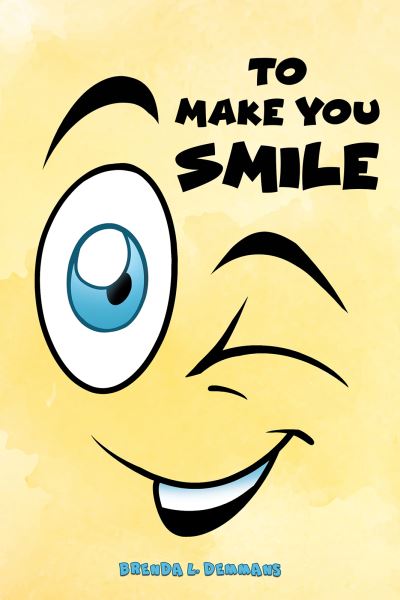 Brenda L Demmans · To Make You Smile (Paperback Book) (2024)