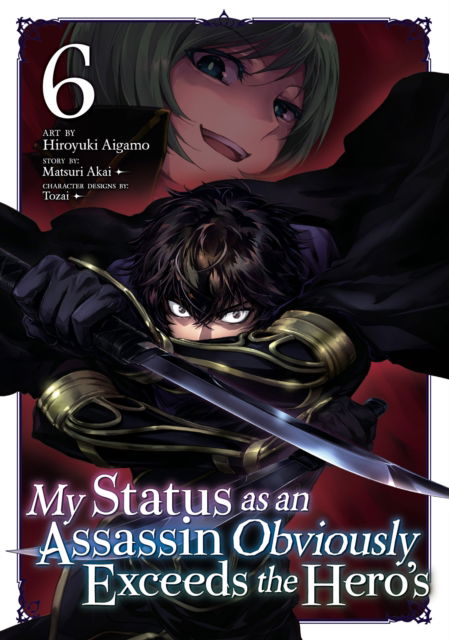 Cover for Matsuri Akai · My Status as an Assassin Obviously Exceeds the Hero's (Manga) Vol. 6 - My Status as an Assassin Obviously Exceeds the Hero's (Manga) (Paperback Book) (2025)