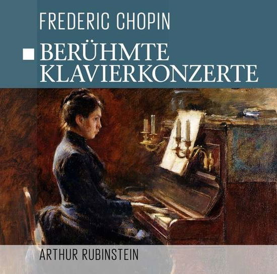 Cover for Chopin / Rubinstein · Beruhmte Klavierkonzert (CD) (2015)