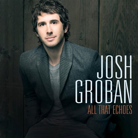 Cover for Josh Groban · All That Echoes (CD) (2013)