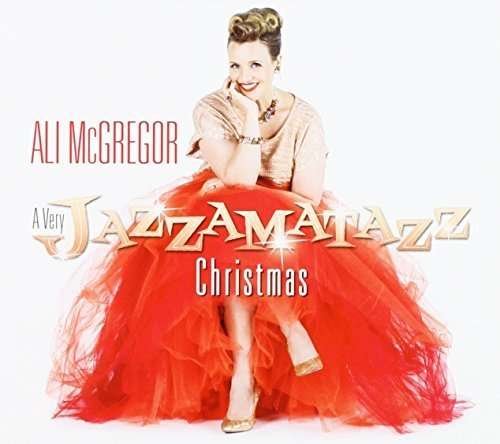 Very Jazzamatazz Christmas - Ali Mcgregor - Musiikki - ABC - 0602547290083 - perjantai 27. marraskuuta 2015