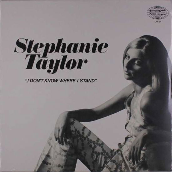 Stephanie Taylor · I Don't Know Where I Stand (LP) (2019)