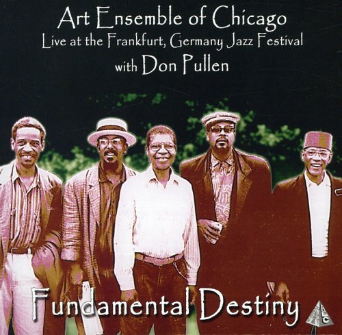 Cover for Art Ensemble of Chicago / Pullen,don · Fundametal Destiny: Live at Frankfurt Germany Jazz (CD) (2007)