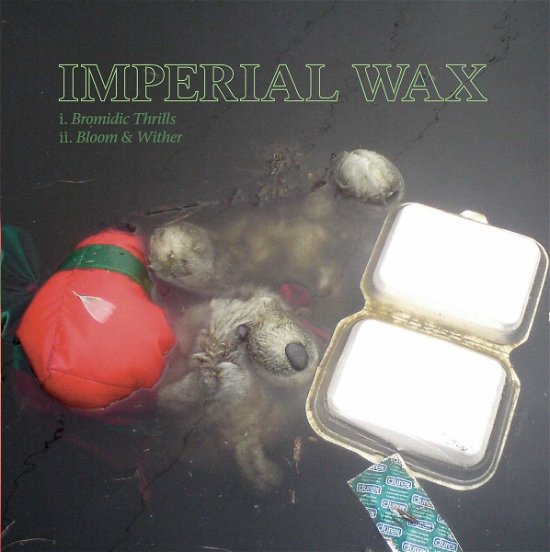 Bromidic Thrills / Bloom & Wither - Imperial Wax - Música - LOUDER THAN WAR - 0720355546083 - 6 de dezembro de 2019