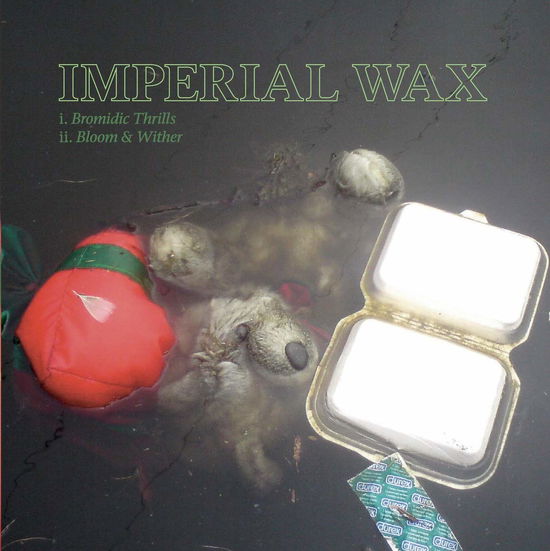 Bromidic Thrills / Bloom & Wither - Imperial Wax - Musiikki - LOUDER THAN WAR - 0720355546083 - perjantai 6. joulukuuta 2019