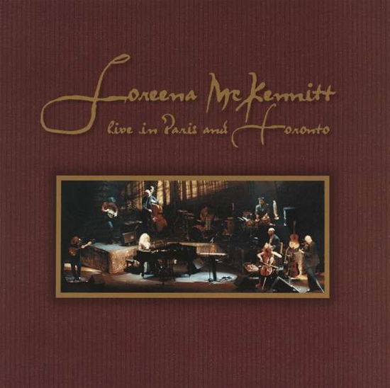 Live In Paris And Toronto - Loreena Mckennitt - Musik - QUINLAN ROAD - 0774213401083 - 7. april 2017