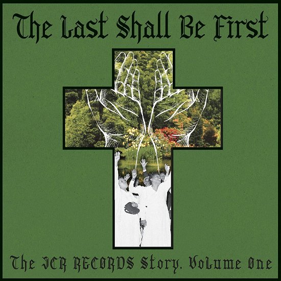 Last Shall Be First: The Jcr Records Story - V/A - Musik - MEMBRAN - 0854255000083 - 18. september 2020