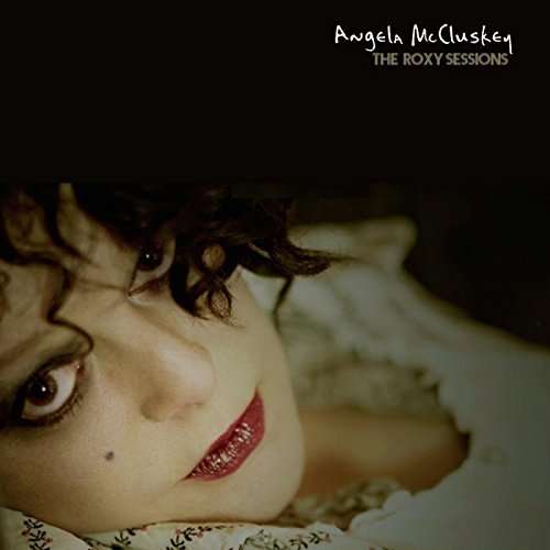 Cover for Angela Mcluskey · Roxy Sessions (CD) (2016)