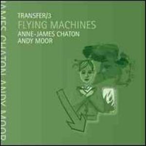 Cover for Anne-james Chaton &amp; Andy Moor · Transfer 3: Flying Machines (LP) (2018)