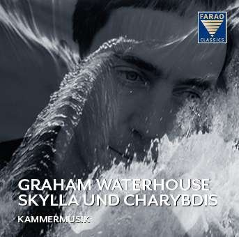 Cover for Sellheim / Fruehwirth / Fuse · Skylla Und Charybdis: Graham Waterhouse - Chamber Music (CD) (2021)