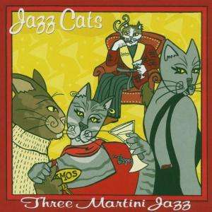 Cover for Jazz Cats · Three Martini Jazz (CD) (2005)