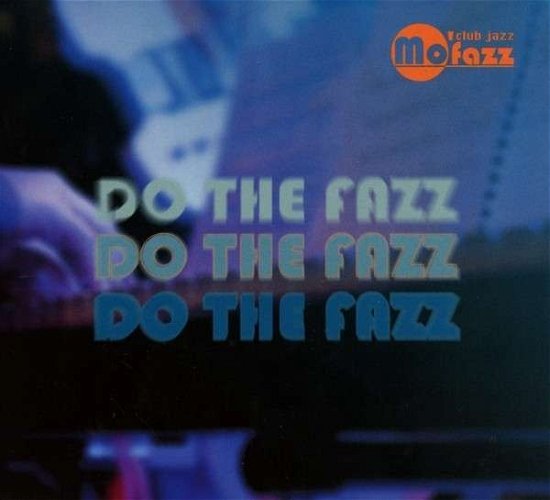 Cover for Mo Fazz · Mo 'fazz: Do the Fazz (CD) (2014)