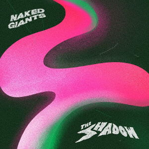 Cover for Naked Giants · Shadow (CD) [Japan Import edition] (2020)