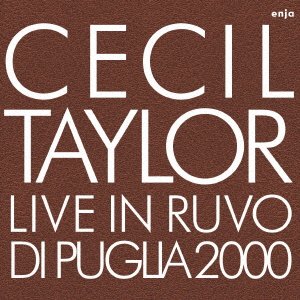 Cover for Cecil Taylor · Live In Ruvo 2000 (CD) [Japan Import edition] (2021)