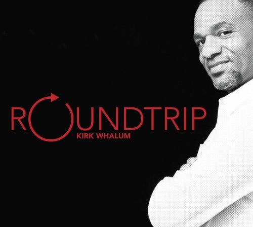 Cover for Kirk Whalum · Roundtrip (CD) (2007)