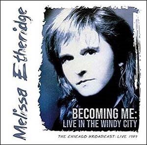 Cover for Melissa Etheridge · Becoming Me Live in the Windy (CD) (2019)