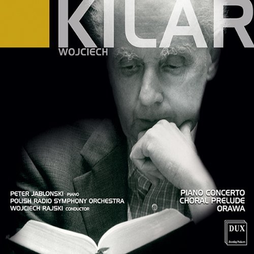 Piano Concerto: Choral Prelude for String Orch - Kilar / Jablonski / Prso / Rajski - Musik - DUX - 5902547007083 - 26. April 2011