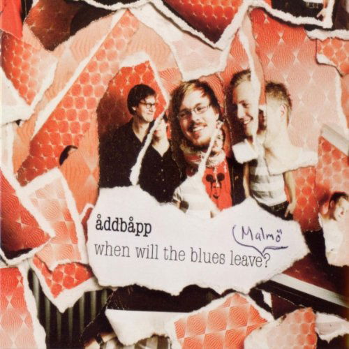 When Will The Blues Leave Malmo - Addbapp - Música - SELF RELEASE - 7320470112083 - 2 de junho de 2011