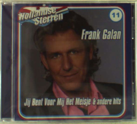 Jij Bent Voor Mij Het Meisje & Andere Hits - Frank Galan - Music - ZEBRA - 8302360201083 - June 1, 2010