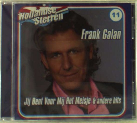 Jij Bent Voor Mij Het Meisje & Andere Hits - Frank Galan - Musik - ZEBRA - 8302360201083 - 1. juni 2010