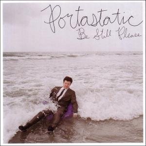 Cover for Portastatic · Be Still Please + 3 (CD) (2007)