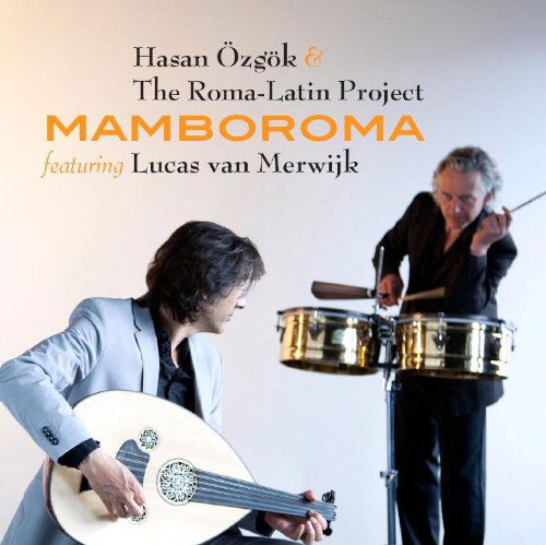 Cover for Ozgok, Hasan &amp; Roma-Latin Project · Mamboroma (CD) (2012)