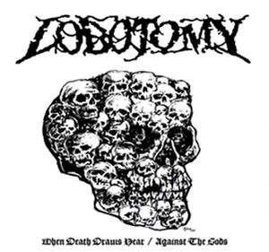 Cover for Lobotomy · When Death Draws Near / Against The Gods (LP) (2024)