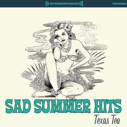 Cover for Texas Tea · Sad Summer Hits (CD) (2012)