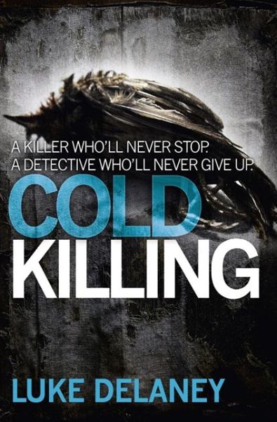 Cover for Luke Delaney · Cold Killing - DI Sean Corrigan (Paperback Book) [Epub edition] (2013)