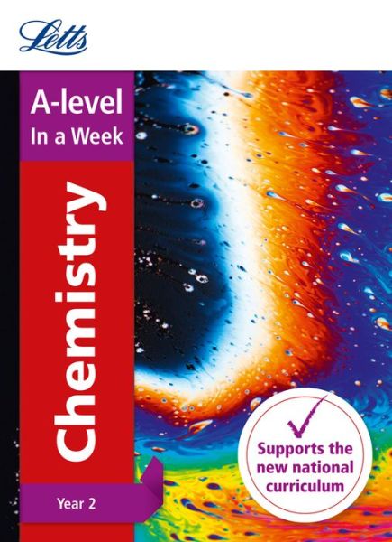 Cover for Letts A-level · A -level Chemistry Year 2 In a Week: Ideal for Home Learning, 2022 and 2023 Exams - Letts A-level Revision Success (Paperback Book) (2017)