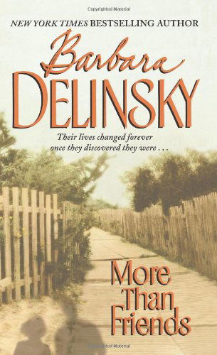 More Than Friends - Barbara Delinsky - Books - HarperCollins Publishers Inc - 9780061239083 - April 7, 2007