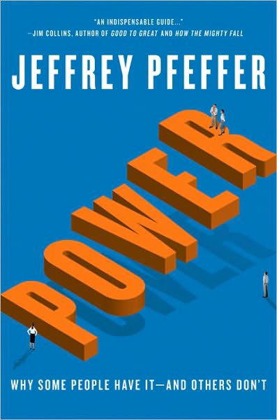 Power: Why Some People Have It—and Others Don't - Jeffrey Pfeffer - Books - HarperCollins Publishers Inc - 9780061789083 - October 1, 2010