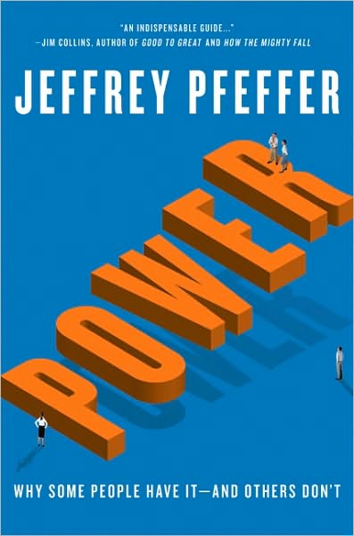 Power: Why Some People Have It—and Others Don't - Jeffrey Pfeffer - Books - HarperCollins Publishers Inc - 9780061789083 - October 1, 2010