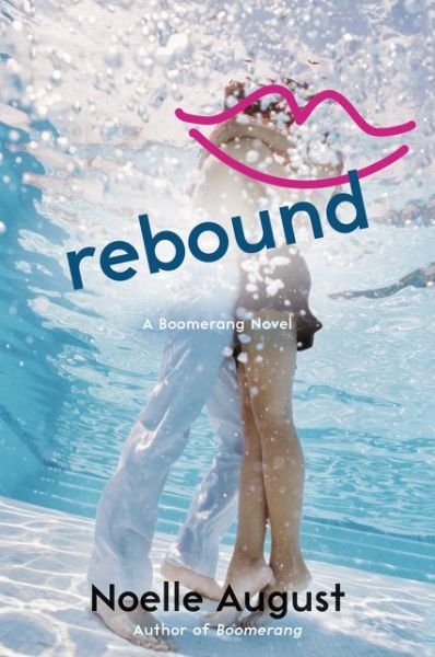 Noelle August · Rebound: A Boomerang Novel - A Boomerang Novel (Paperback Book) [Original edition] (2015)