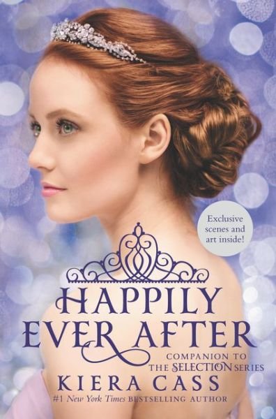 Cover for Kiera Cass · Happily Ever After: Companion to the Selection Series - The Selection Novella (Gebundenes Buch) (2015)