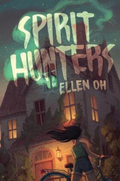 Cover for Ellen Oh · Spirit Hunters - Spirit Hunters (Hardcover Book) (2017)