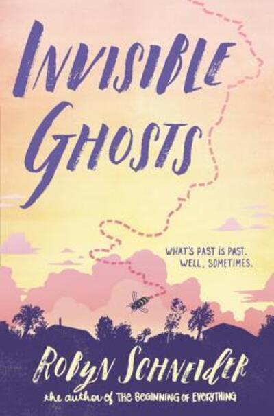 Cover for Robyn Schneider · Invisible Ghosts (Hardcover Book) [First edition. edition] (2018)