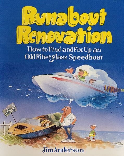 Cover for Jim Anderson · Runabout Renovation: How to Find and Fix Up an Old Fiberglass Speedboat (Paperback Book) [Ed edition] (1992)