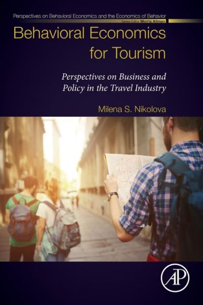 Cover for Nikolova, Milena S. (expert and researcher in behavioral economics for the tourism industry.) · Behavioral Economics for Tourism: Perspectives on Business and Policy in the Travel Industry - Perspectives in Behavioral Economics and the Economics of Behavior (Paperback Book) (2020)