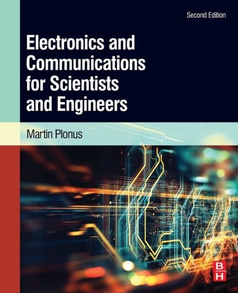 Cover for Plonus, Martin (Northwestern University, Evaston, IL, USA) · Electronics and Communications for Scientists and Engineers (Paperback Book) (2020)